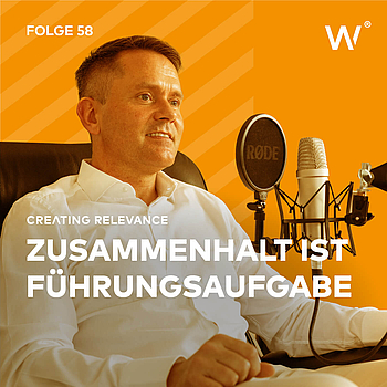 Episode 58: Zusammenhalt ist Führungsaufgabe